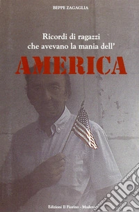 Ricordi di ragazzi che avevano la mania dell'America libro