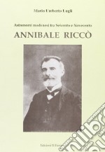 Annibale Riccò. Astronomi modenesi tra Seicento e Novecento