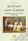 Il ricettario dei conti Valdrighi. Il carteggio domestico donato nel 1890 da Luigi Francesco alla biblioteca Estense libro