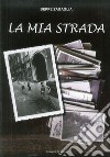 La mia strada libro