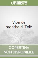 Vicende storiche di Tolè libro