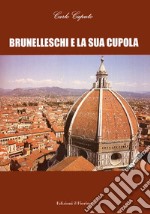 Brunelleschi e la sua cupola