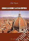 Brunelleschi e la sua cupola libro
