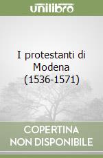 I protestanti di Modena (1536-1571)