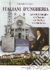 Italiani d'Ungheria. La nobile famiglia de Pisztory tra Modena e Castelvetro libro
