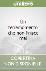 Un terremomento che non finisce mai libro