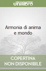 Armonia di anima e mondo libro