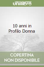 10 anni in Profilo Donna