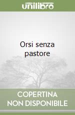 Orsi senza pastore