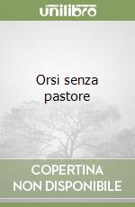 Orsi senza pastore