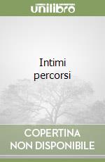 Intimi percorsi libro