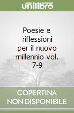 Poesie e riflessioni per il nuovo millennio vol. 7-9 libro