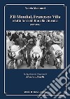 F.B Mondial, Francesco Villa e tutta la verità fino alla chiusura (1957-1980) libro di Manicardi Nunzia