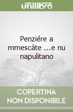 Penziére a mmescàte ...e nu napulitano libro