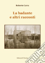 La badante e altri racconti libro