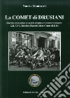 La comet di Drusiani. Biografia e realizzazioni del grande progettista e costruttore bolognese: G.D, C.M., Mondial, Bianchi, Moto Comet (B.D.B.) libro