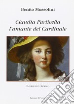 L'amante del cardinale. Claudia Particella libro