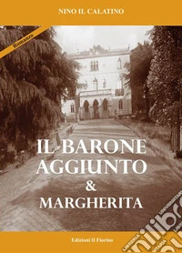 Il barone aggiunto & Margherita libro