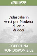 Didascalie in versi per Modena di ieri e di oggi libro