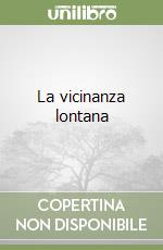 La vicinanza lontana libro