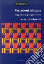 Variazioni africane. Saggi di antropologia e storia libro