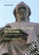 Ludovico Antonio Muratori (Vignola, 1862-Modena, 1750). Genio cristiano libro