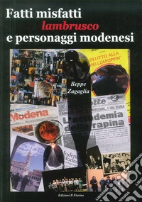 Fatti misfatti lambrusco e personaggi modenesi libro