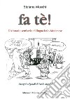 Fa tè! Dizionario semiserio di lingua italo-modenese libro