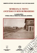 Sembrava il treno anch'esso un mito di progresso libro