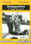 Stanguellini. Il «mago» dei motori. Con la guida al Museo Stanguellini libro