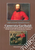 Camerata Garibaldi. Lo sfruttamento propagandistico del mito dell'Eroe dei due mondi nella stampa fascista modenese