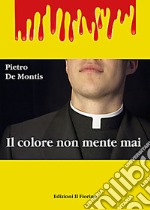 Il colore non mente mai