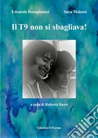 Il T9 non si sbagliava! libro