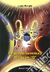 La grande avventura del quark «Q» libro di Borghi Luigi