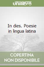 In dies. Poesie in lingua latina libro