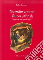 Semplicemente Buon Natale (poesie che scaldano il cuore) libro