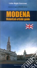 Modena. Historical-Artistic guide libro