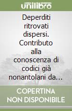 Deperditi ritrovati dispersi. Contributo alla conoscenza di codici già nonantolani da cataloghi di case d'asta