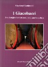 I Giacobazzi. Una famiglia fra tradizioni, vino, sport e cultura libro di Casalgrandi Gian Luigi