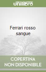 Ferrari rosso sangue libro
