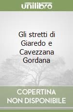 Gli stretti di Giaredo e Cavezzana Gordana libro