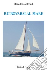 Ritrovarsi al mare libro