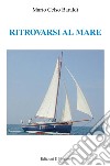 Ritrovarsi al mare libro