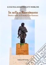 In sella a Ronzinante. Storia e mito di Ernesto Che Guevara