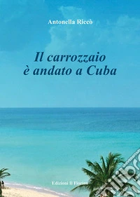Il carrozzaio è andato a Cuba libro