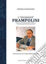 L'«ingegner» Prampolini. Benelli, Motobi, Mondial, Parilla, Officine Meccaniche Reggiane