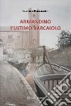 Armandino l'ultimo barcaiolo libro di Boccaccini Luciano
