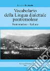 Vocabolario della lingua dialettale pontremolese. Pontremolese-Italiano libro di Bertocchi Luciano