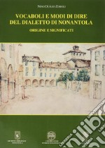 Vocaboli e modi di dire del dialetto di Nonantola libro