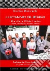 Luciano Guerri. Una vita in Ufficio Tecnico. Ferrari, Lamborghini, De Tommaso e Benelli libro